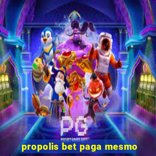 propolis bet paga mesmo